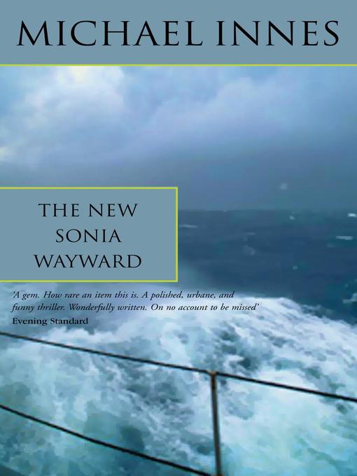 Title details for The New Sonia Wayward by Michael Innes - Available